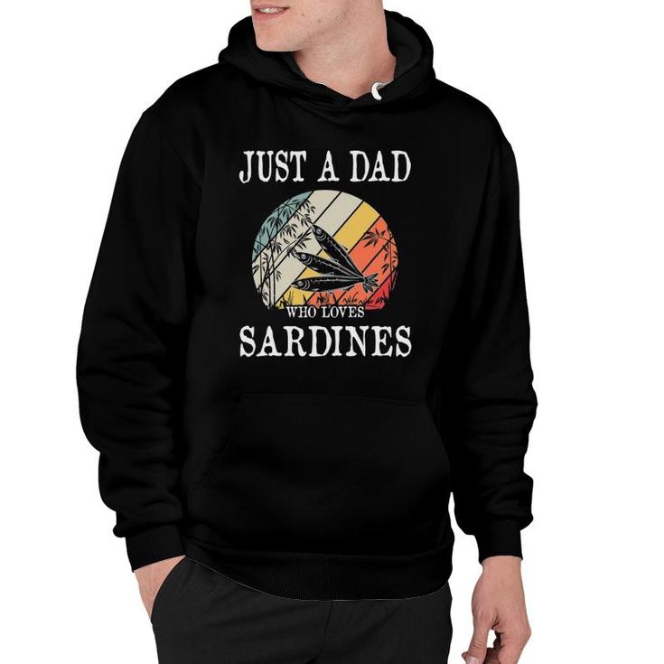 Just A Dad Who Loves Sardines Hoodie