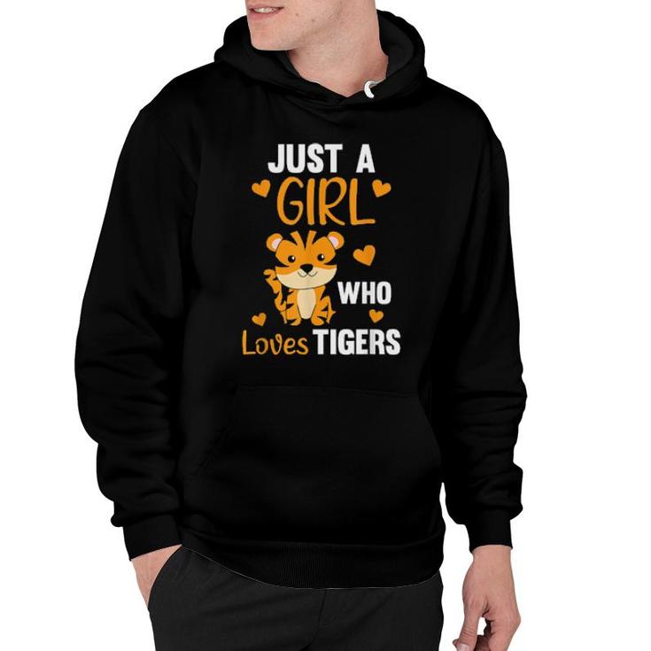 Just A Girl Who Loves Tigers Cute Zoo Animals Tiger  Hoodie