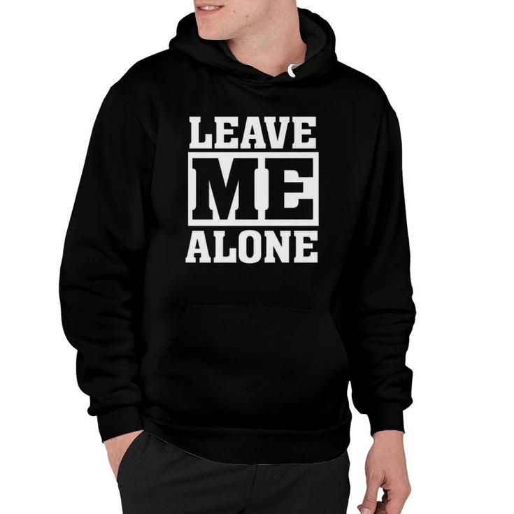 Leave Me Alone Funny Humor Introvert Shy Quote Saying Premium Hoodie