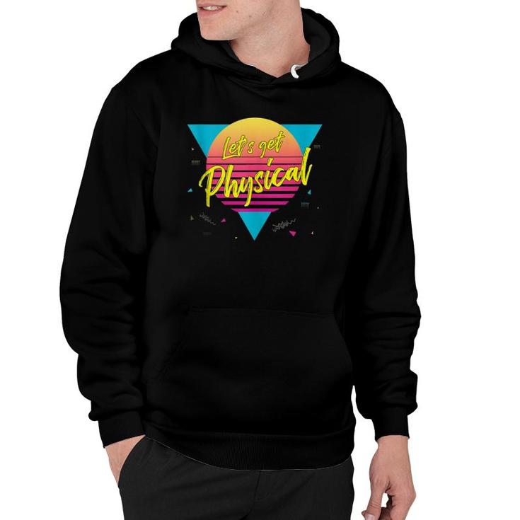 Let's Get Physical 80S 90S Style Workout Gym Retro  Hoodie