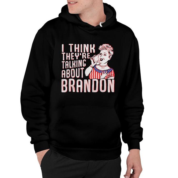Let’S Go Brandon I Think They’Re Talking About Brandon Hoodie