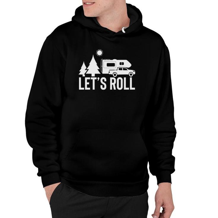 Let's Roll Truck Camper Funny Camping Gift Rv Vacation Quote Pullover Hoodie
