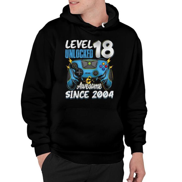 Level 18 Unlocked Awesome 2004 18Th Birthday Boy Video Games Hoodie