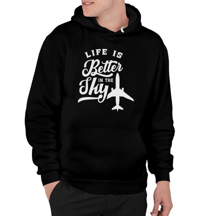 Life Is Better In The Sky Pilot Airplane Plane Aviator Hoodie