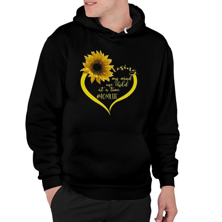 Losing My Mind One Child At A Time Mom Life Sunflower Mother  Hoodie