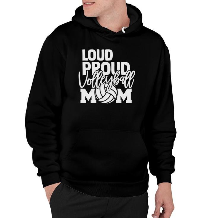 Loud Proud Mom Volleyball Mother Hoodie