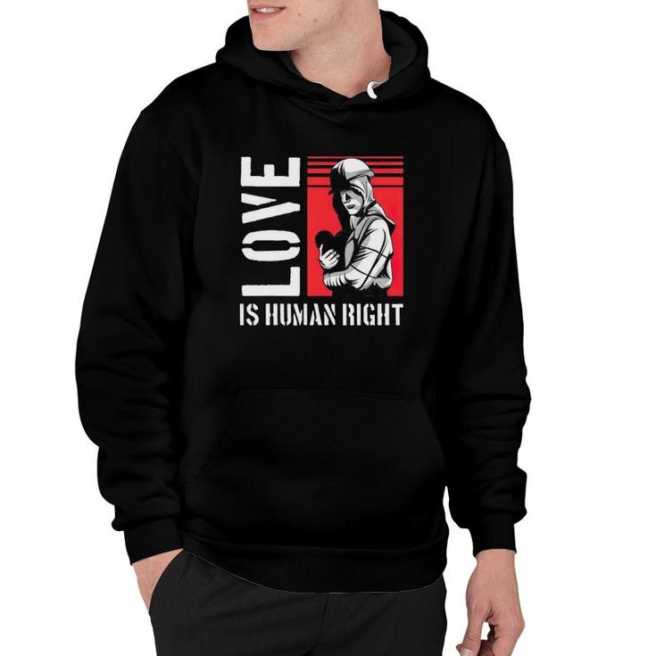 Love Is Human Right Equal Rights Hoodie