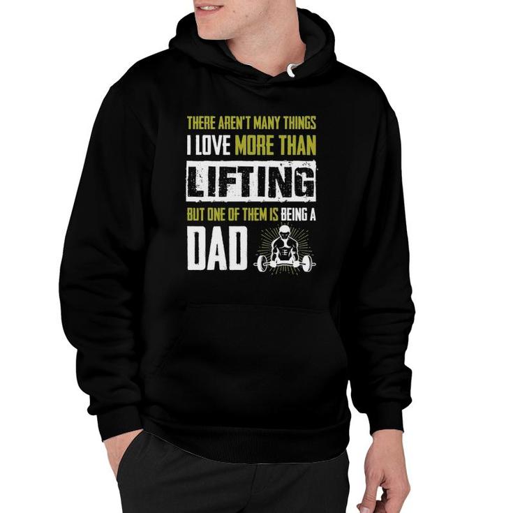 Love More Than Lifting Is Being A Dad Gym Father Hoodie