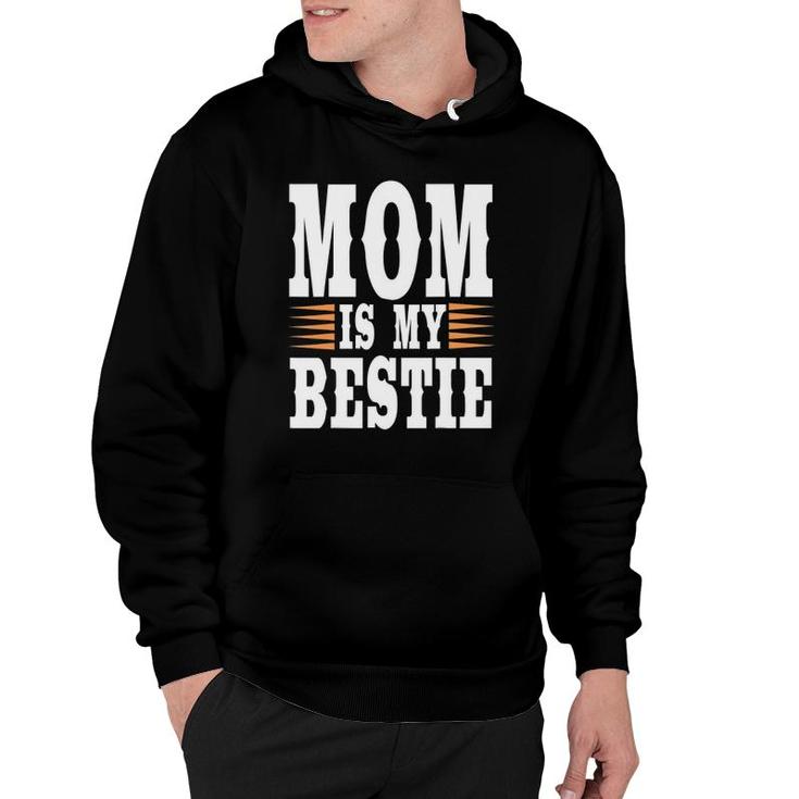 Mama Is My Bestie Funny Mommy Life Quotes Mother's Day Hoodie