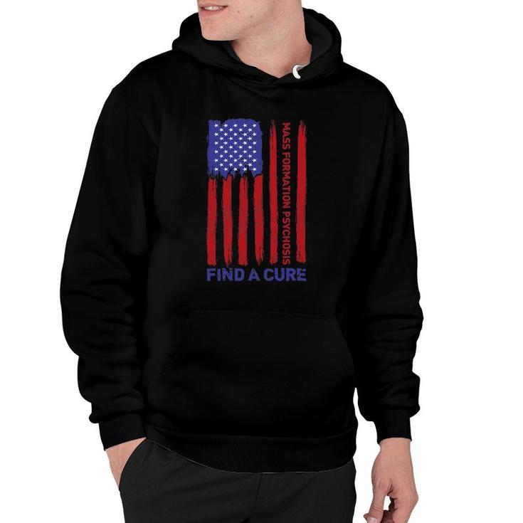 Mass Formation Psychosis Find A Cure Us Flag Patriotic Hoodie