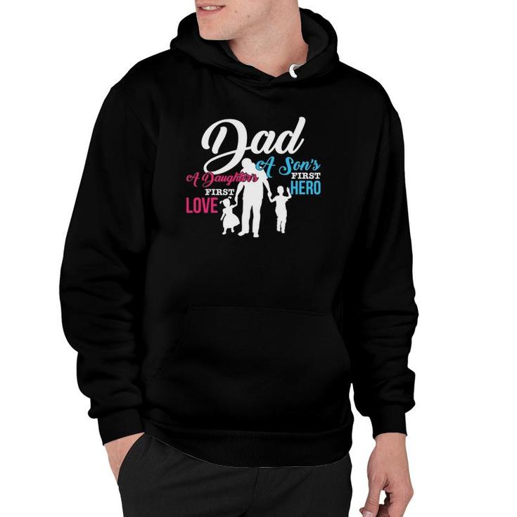 Mens Dad A Son's First Hero A Daughter's First Love Gift Hoodie