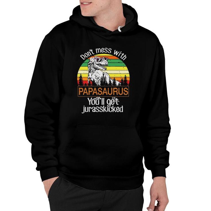 Mens Don't Mess With Papasaurus You'll Get Jurasskicked Tees Hoodie