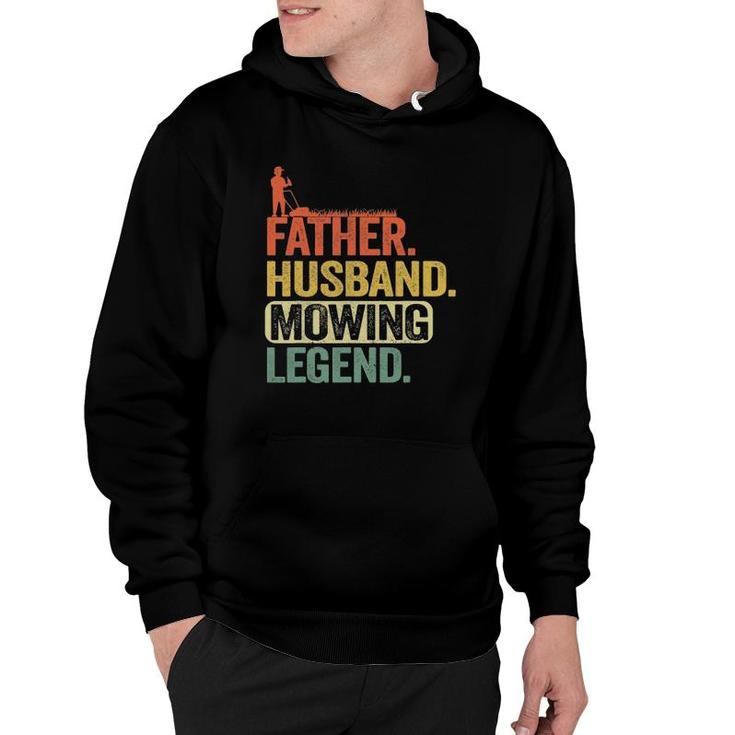 Mens Father Husband Mowing Legend Gardener Dad Funny Lawn Mowing Hoodie