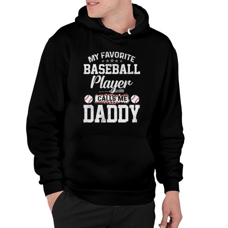 Mens My Favorite Baseball Player Calls Me Daddy Funny Daddy Gift Hoodie