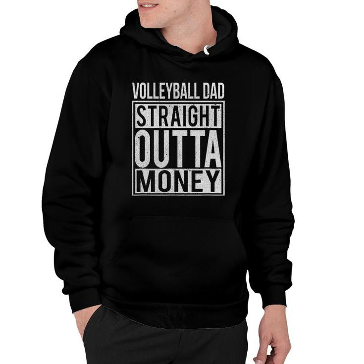 Mens Volleyball Dad Straight Outta Money I Funny Gift Hoodie