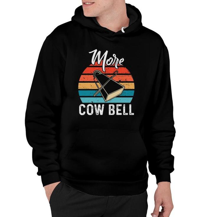 More Cow Bell  For A Cow Farmer Hoodie