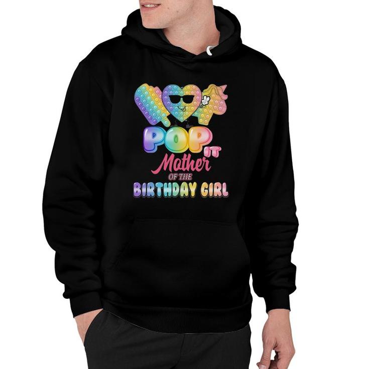Mother Of The Birthday Pop It Girl Bday Party Funny Hoodie