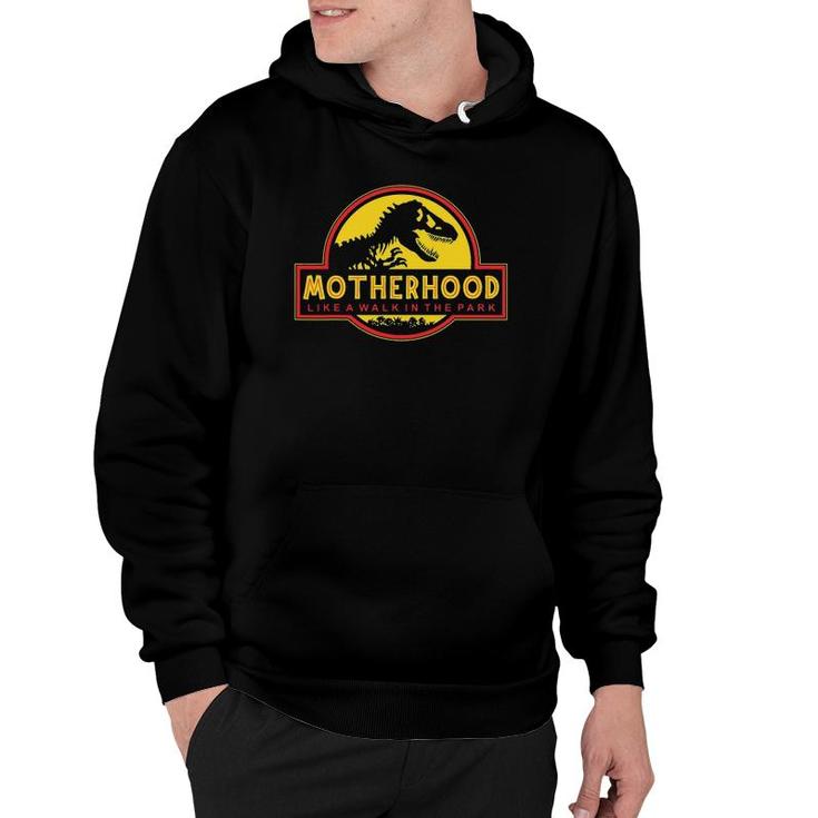 Motherhood Like A Walk In The Park Dinosaurrex Funny Mother's Day Hoodie