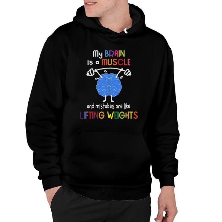 My Brain Is Muscle And Mistakes Are Lifting Weights Hoodie