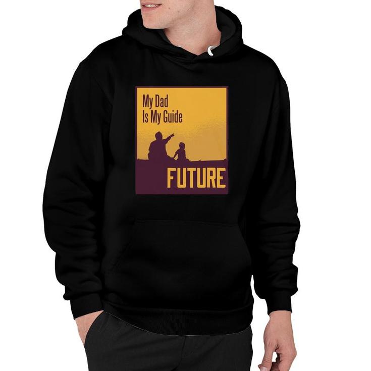 My Dad Is My Guide Future Hoodie