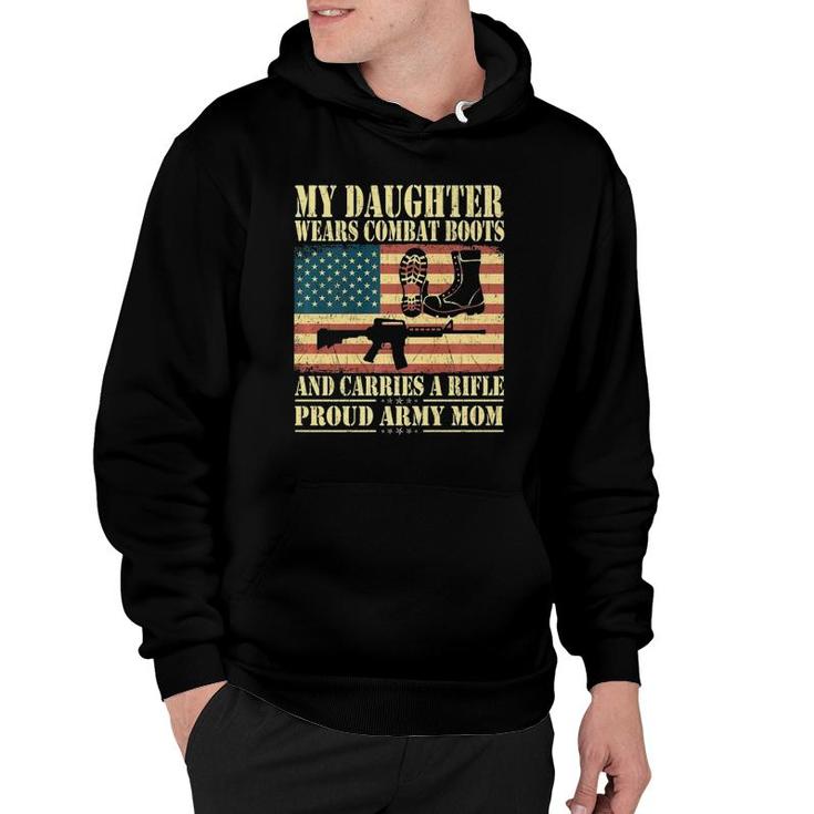 My Daughter Wears Combat Boots - Proud Army Mom Army Mother Hoodie