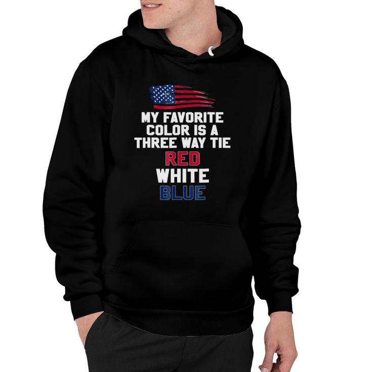 My Favorite Color Is A Three Way Tie Red White Blue Hoodie