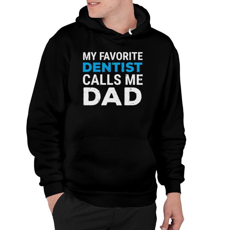 My Favorite Dentist Calls Me Dad Cute Father Dental Hoodie