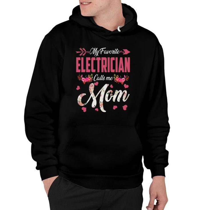 My Favorite Electrician Calls Me Mom Happy Mother's Day Hoodie