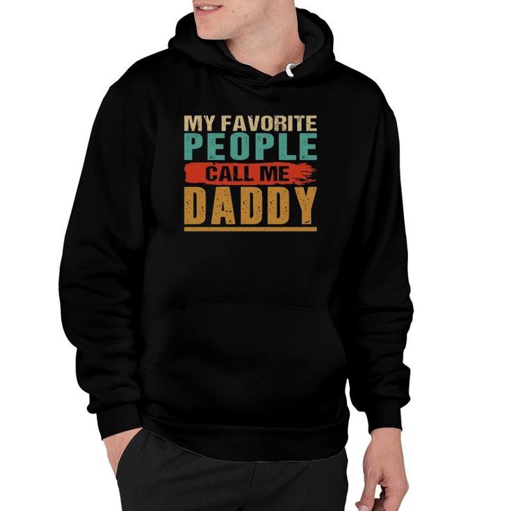 My Favorite People Call Me Daddy Vintage Father Gift Hoodie