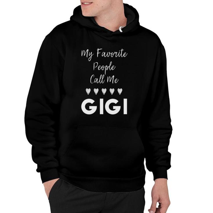 My Favorite People Call Me Gigi Grandma Grandmother Gift Hoodie