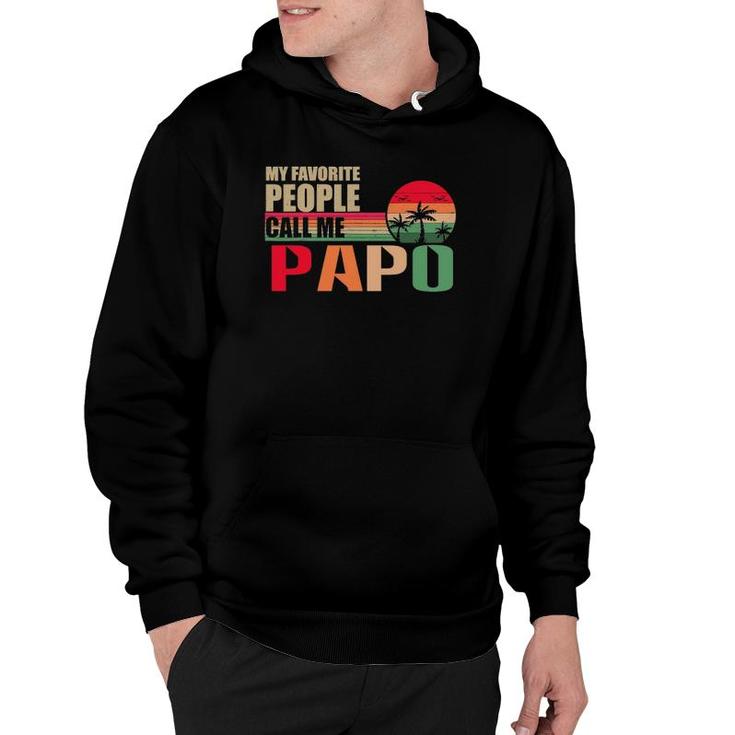 My Favorite People Call Me Papo Funny Father's Day Hoodie