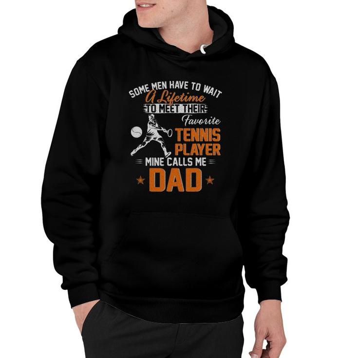 My Favorite Tennis Player Calls Me Dad Gift For Father Papa Hoodie