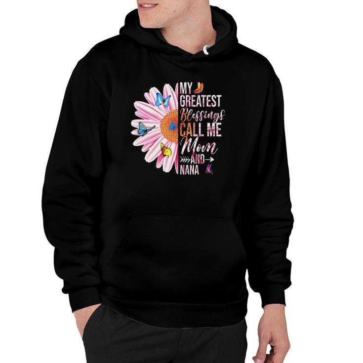 My Greatest Blessings Call Me Mom And Nana Happy Mother Day Hoodie