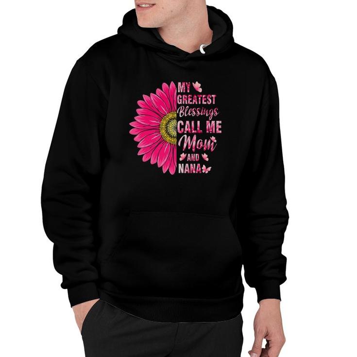 My Greatest Blessings Call Me Mom And Nana Happy Mother Day Hoodie