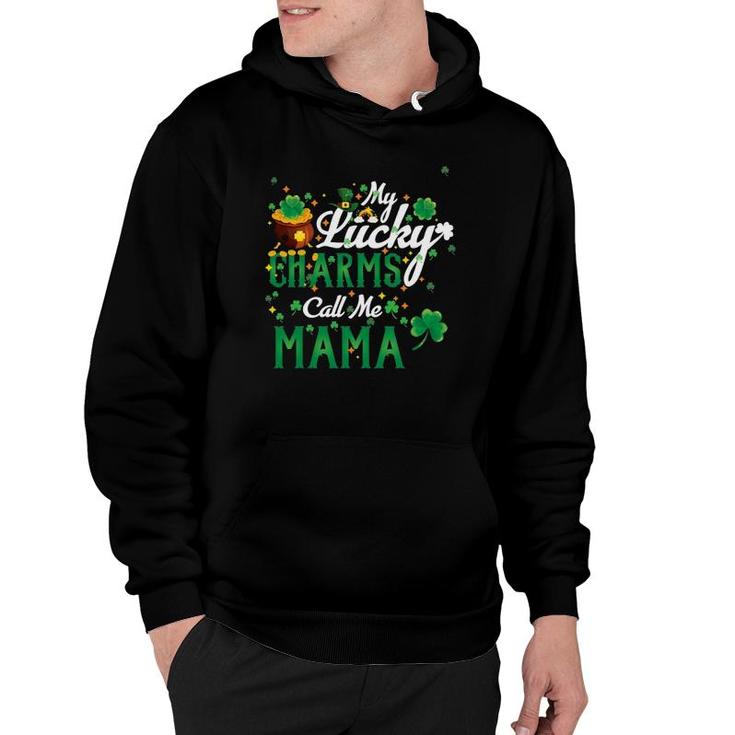 My Lucky Charms Call Me Mama St Patricks Day Mama Gift Women Hoodie