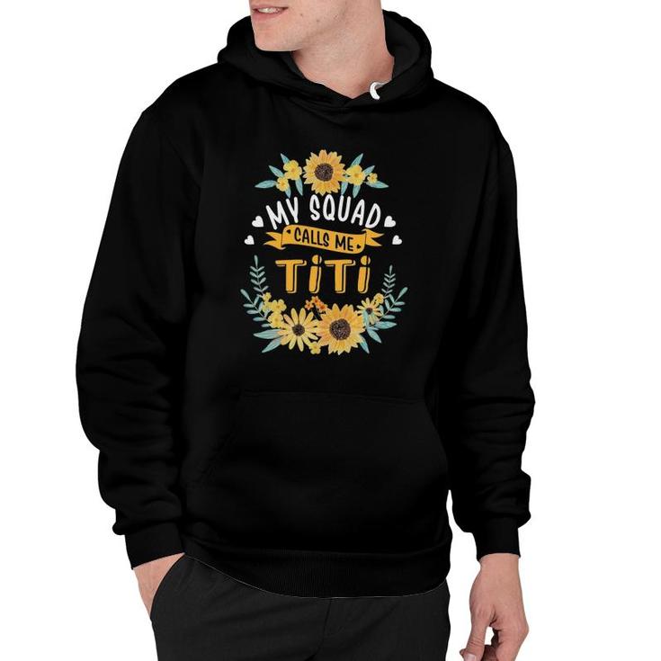 My Squad Calls Me Titi Funny Mothers Day Hoodie