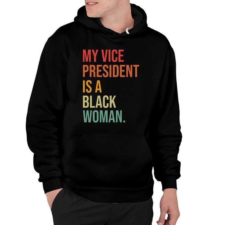My Vice President Is A Black Woman  Hoodie