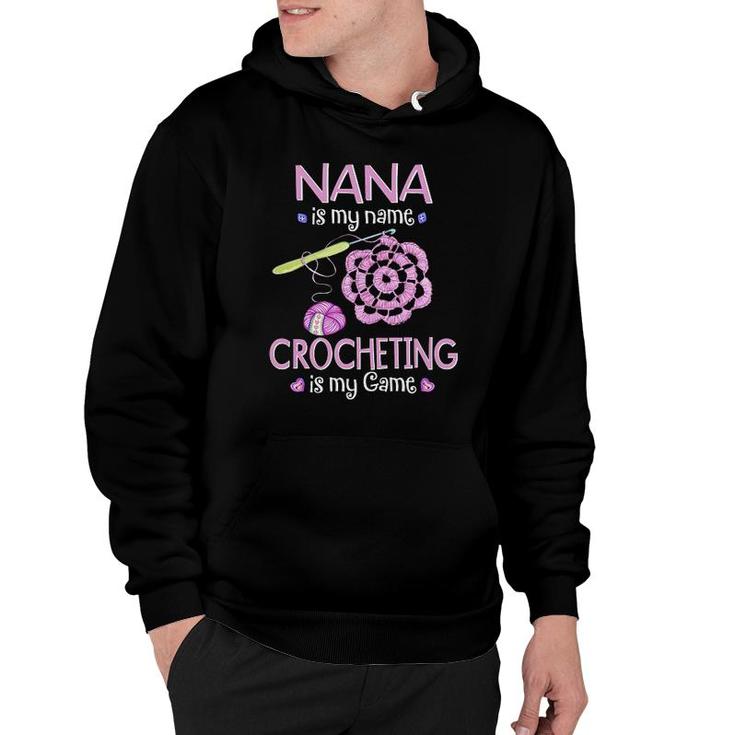 Nana Is My Name Crocheting Is My Game Hoodie