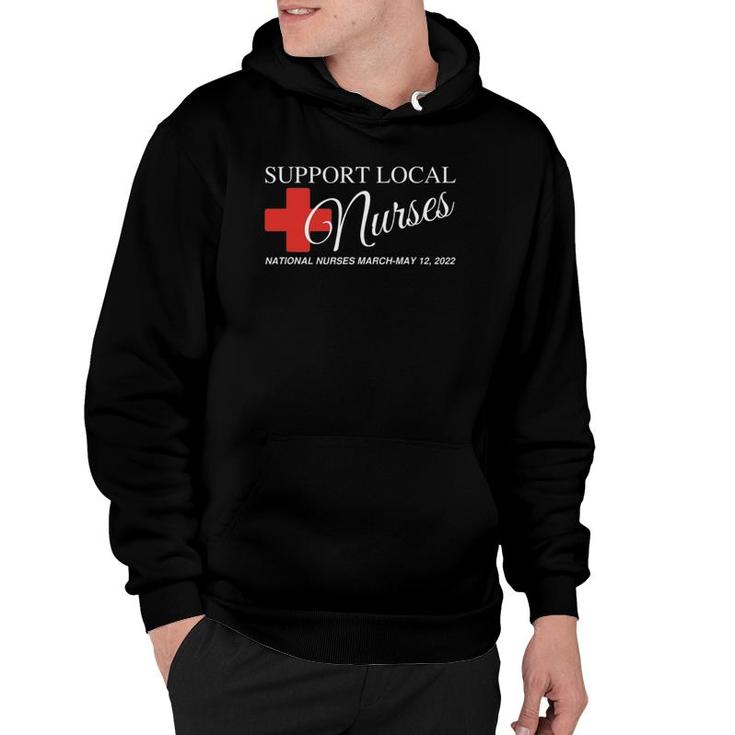 National Nurses March Support Your Local Nurse May 12 2022 Ver2 Hoodie