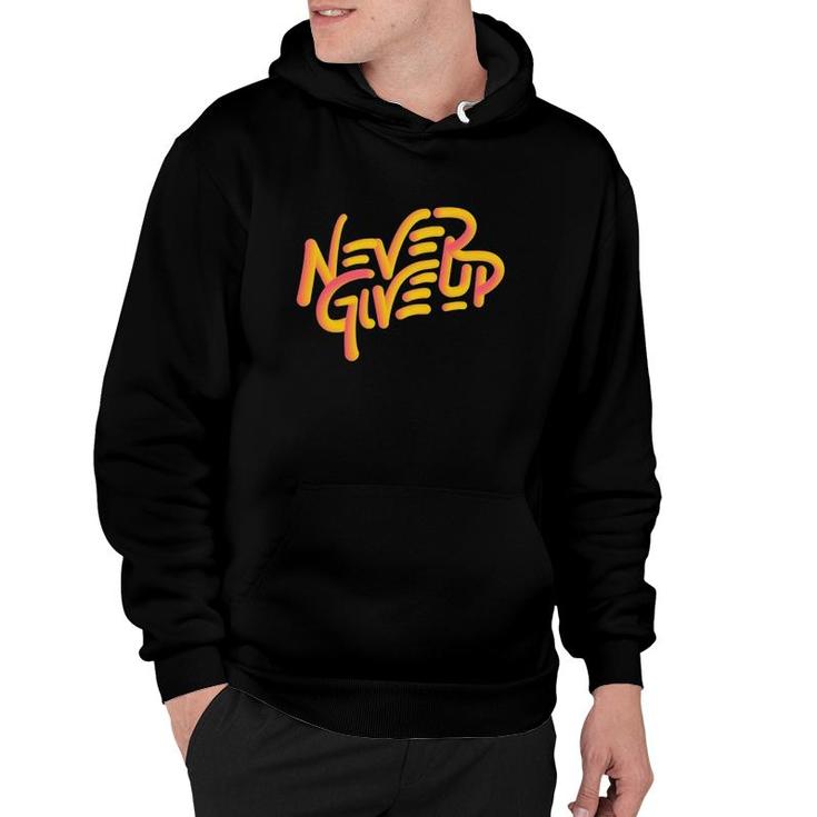 Never Give Up Sports Great Motivation Leason Hoodie