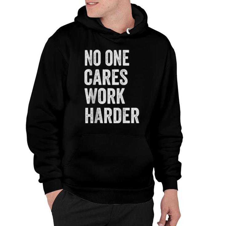 No One Cares Work Harder, Motivational Workout & Gym  Hoodie