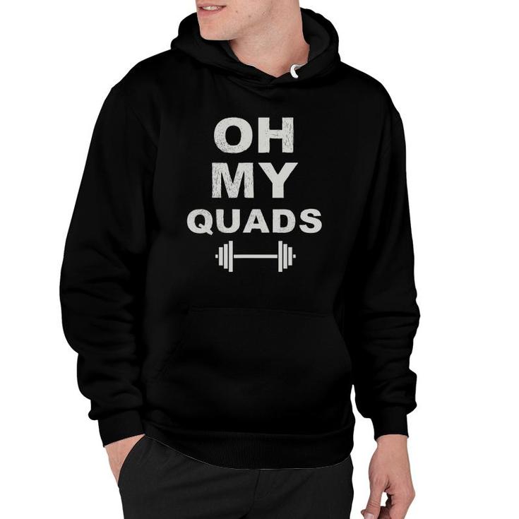 Oh My Quads Fun Leg Day Squat Exercise Personal Trainer Gym Hoodie