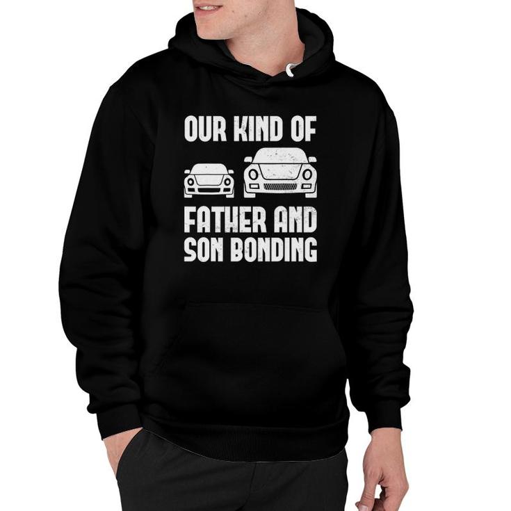 Our Kind Of Father Son Bonding Funny Auto Enthusiast Car Dad Hoodie