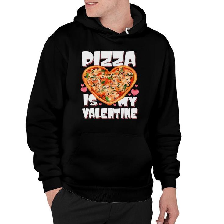 Pizza Is My Valentine Pizza Lover Valentine's Day Awesome Hoodie