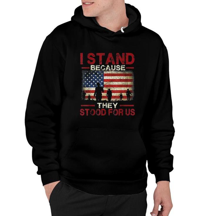 Proud American   I Stand Because They Stood For Us Hoodie