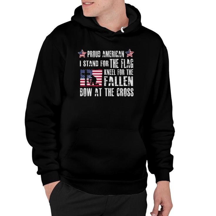 Proud American - Stand For The Flag - Kneel For The Fallen Hoodie