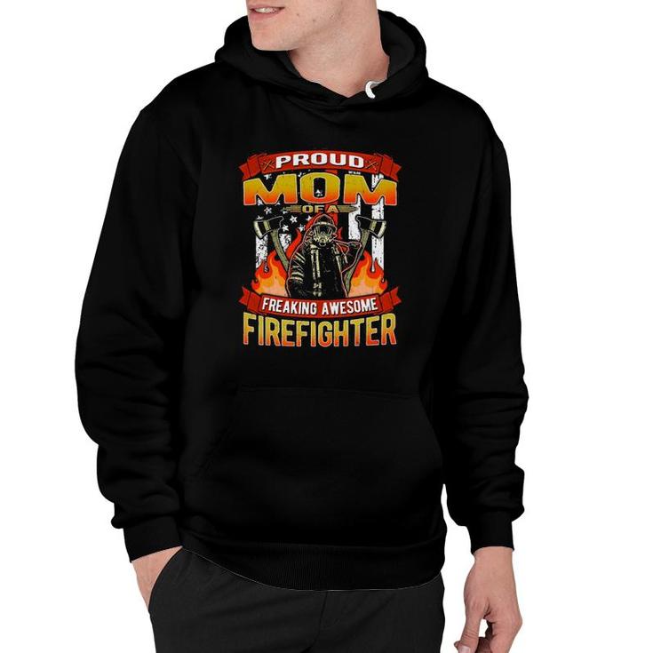 Proud Mom Of A Firefighter - Fireman Mom  Mother Gifts Hoodie