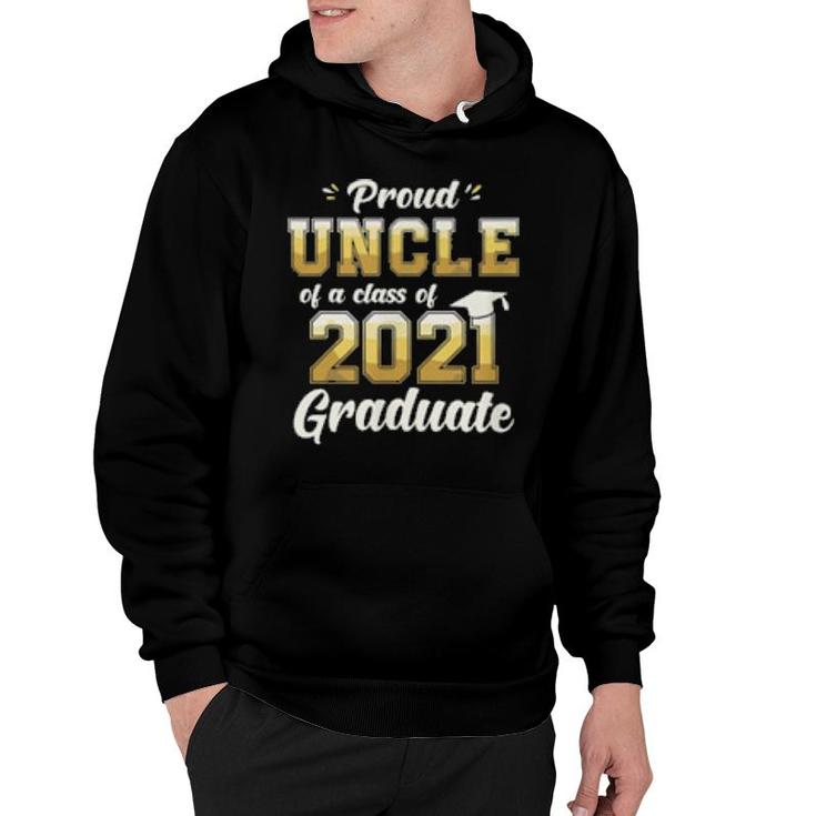 Proud Uncle Of A Class Of 2021 Graduate Senior 21  Hoodie