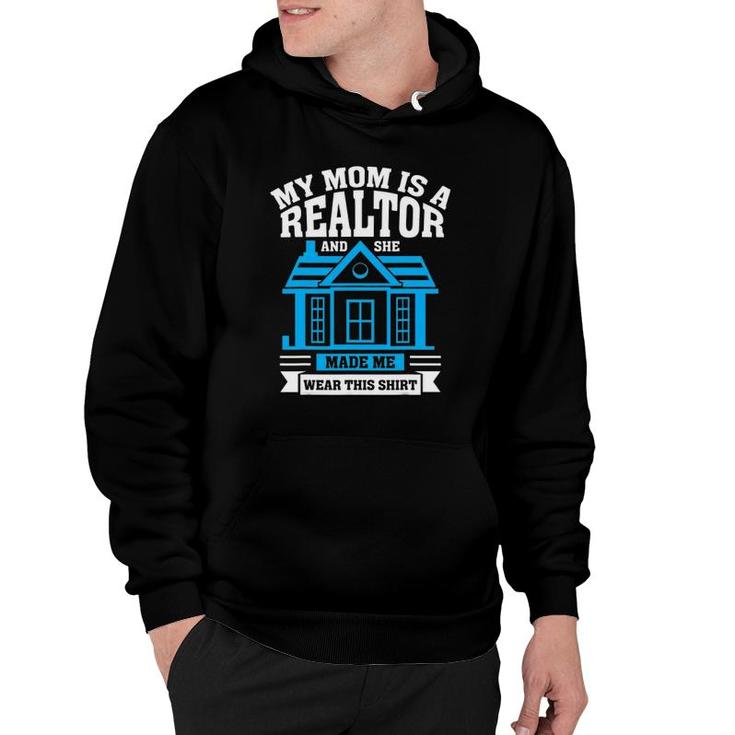 Real Estate Agent My Mom Is A Realtor Hoodie
