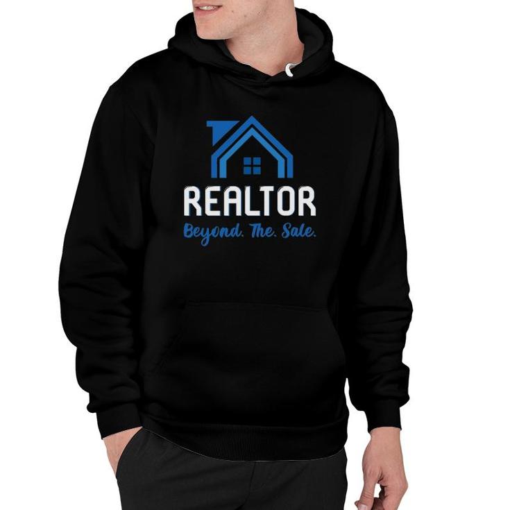 Realtor Quote Beyond The Sale For Real Estate Agents Hoodie